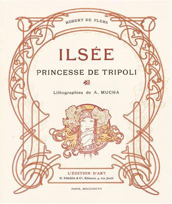 ALPHONSE MUCHA (1860-1939) & ROBERT DE FLERS (1872-1927). ILSÉE / PRINCESSE DE TRIPOLI. Bound volume. 1897. 13¼x10¼ inches, 33¾x26 cm.